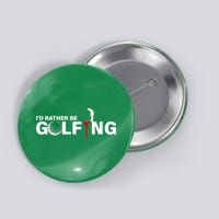 Funny Golfers Design Rather Be Golfing Button