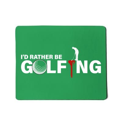 Funny Golfers Design Rather Be Golfing Mousepad