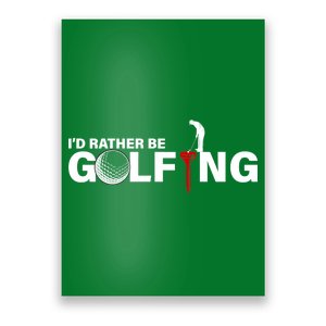 Funny Golfers Design Rather Be Golfing Poster