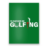 Funny Golfers Design Rather Be Golfing Poster