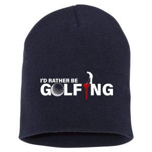 Funny Golfers Design Rather Be Golfing Short Acrylic Beanie