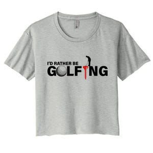 Funny Golfers Design Rather Be Golfing Women's Crop Top Tee