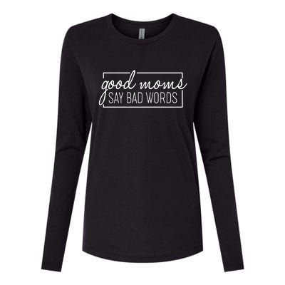 Funny Good Moms Say Bad Words Womens Cotton Relaxed Long Sleeve T-Shirt