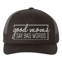 Funny Good Moms Say Bad Words Yupoong Adult 5-Panel Trucker Hat