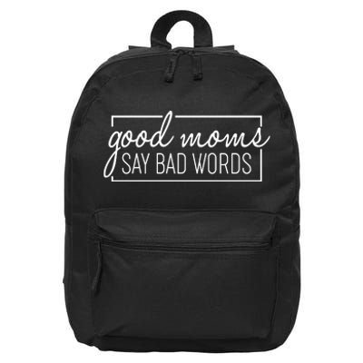 Funny Good Moms Say Bad Words 16 in Basic Backpack