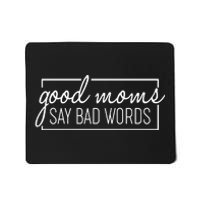 Funny Good Moms Say Bad Words Mousepad