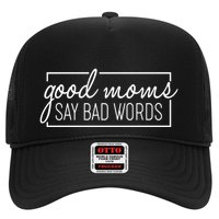 Funny Good Moms Say Bad Words Trucker Hat