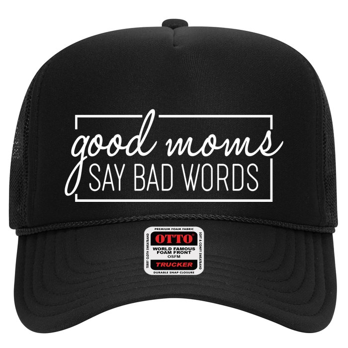 Funny Good Moms Say Bad Words Trucker Hat