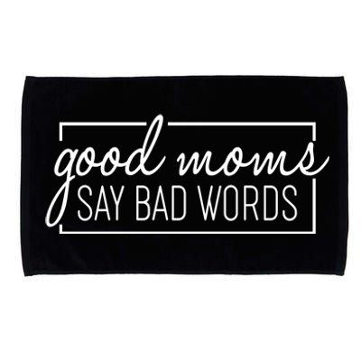 Funny Good Moms Say Bad Words Microfiber Hand Towel