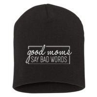 Funny Good Moms Say Bad Words Short Acrylic Beanie