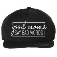 Funny Good Moms Say Bad Words Wool Snapback Cap