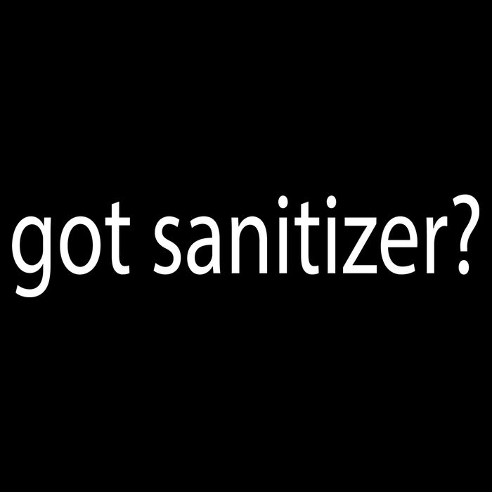 Funny Got Sanitizer? Kids T-Shirt