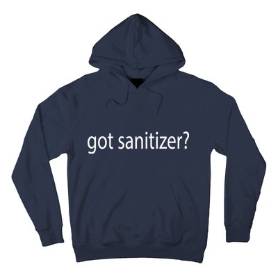 Funny Got Sanitizer? Hoodie