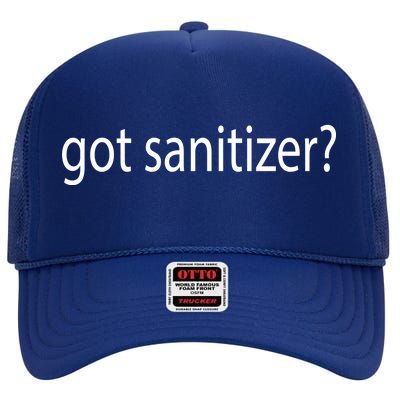 Funny Got Sanitizer? High Crown Mesh Back Trucker Hat