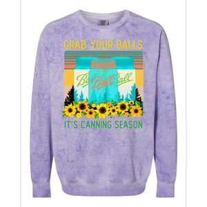 Funny Grab Your Balls It's Canning Season Colorblast Crewneck Sweatshirt