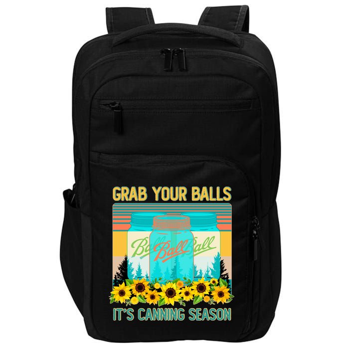 Funny Grab Your Balls It's Canning Season Impact Tech Backpack