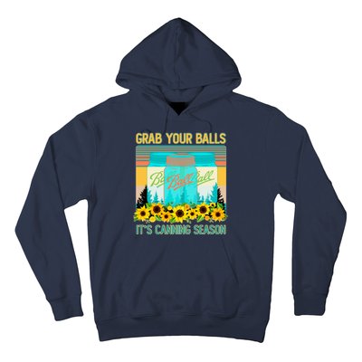 Funny Grab Your Balls It's Canning Season Hoodie