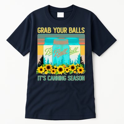 Funny Grab Your Balls It's Canning Season Tall T-Shirt