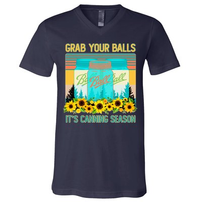 Funny Grab Your Balls It's Canning Season V-Neck T-Shirt