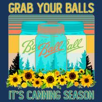 Funny Grab Your Balls It's Canning Season 7-Panel Snapback Hat