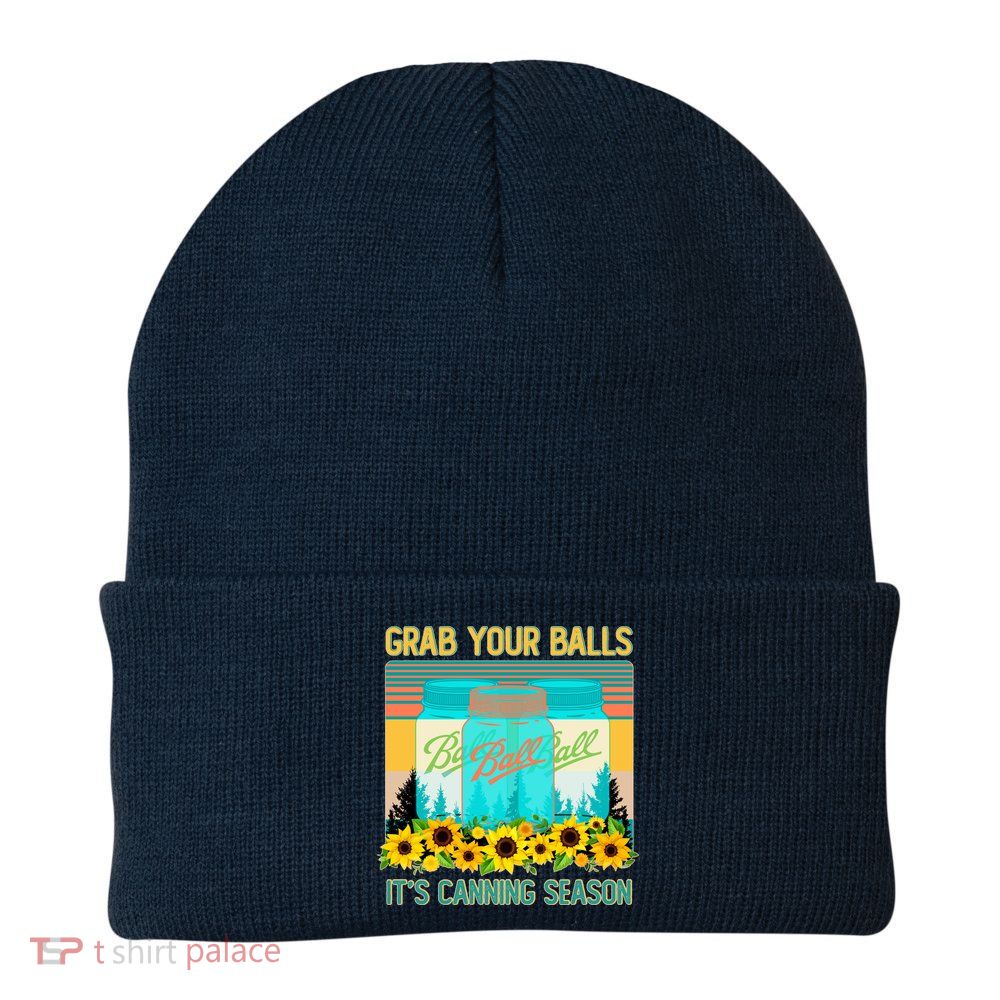Funny Grab Your Balls It's Canning Season Beanie