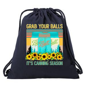 Funny Grab Your Balls It's Canning Season Drawstring Bag