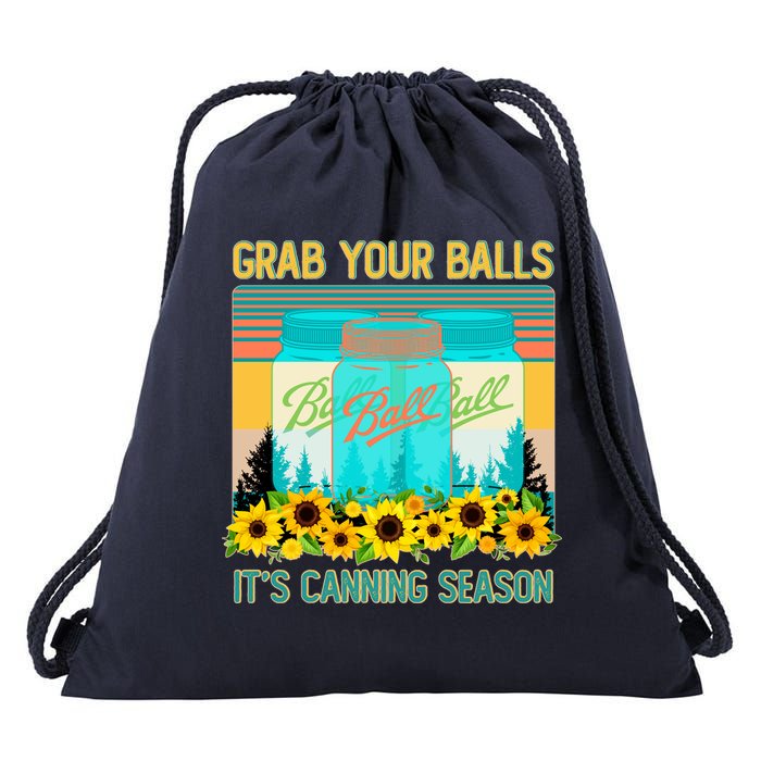 Funny Grab Your Balls It's Canning Season Drawstring Bag