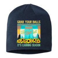 Funny Grab Your Balls It's Canning Season Sustainable Beanie