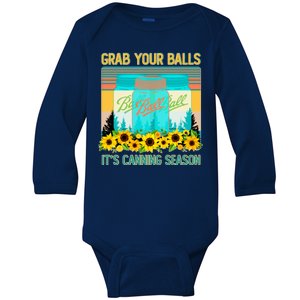 Funny Grab Your Balls It's Canning Season Baby Long Sleeve Bodysuit