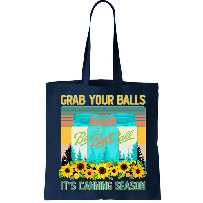Funny Grab Your Balls It's Canning Season Bag