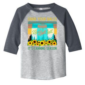 Funny Grab Your Balls It's Canning Season Toddler Fine Jersey T-Shirt