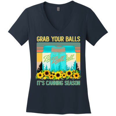 Funny Grab Your Balls It's Canning Season Women's V-Neck T-Shirt