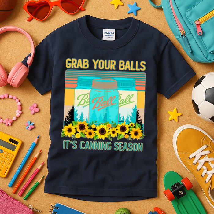 Funny Grab Your Balls It's Canning Season Kids T-Shirt