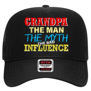 Funny Grandpa Man Myth The Bad Influence High Crown Mesh Back Trucker Hat