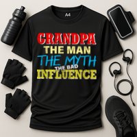 Funny Grandpa Man Myth The Bad Influence Performance Shirt