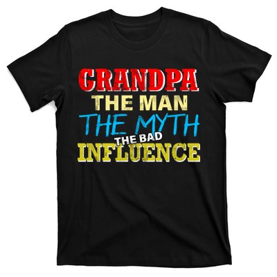 Funny Grandpa Man Myth The Bad Influence T-Shirt