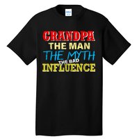 Funny Grandpa Man Myth The Bad Influence Tall T-Shirt