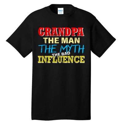 Funny Grandpa Man Myth The Bad Influence Tall T-Shirt