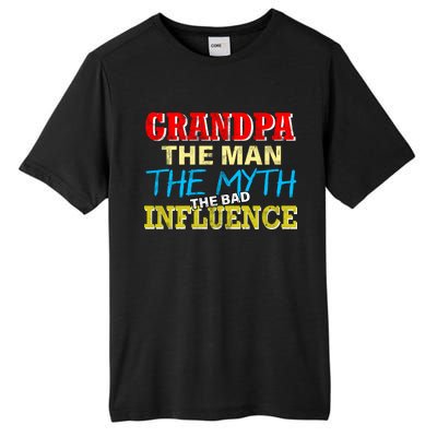 Funny Grandpa Man Myth The Bad Influence Tall Fusion ChromaSoft Performance T-Shirt