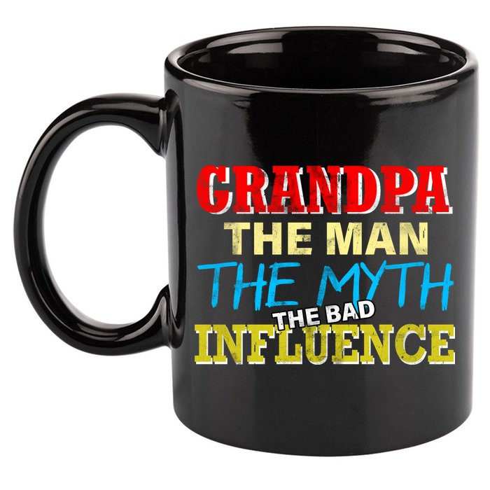 Funny Grandpa Man Myth The Bad Influence 11oz C Handle Ceramic Mug