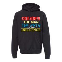 Funny Grandpa Man Myth The Bad Influence Premium Hoodie