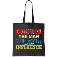 Funny Grandpa Man Myth The Bad Influence Tote Bag