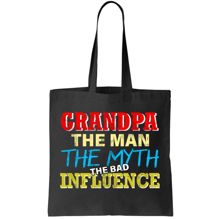 Funny Grandpa Man Myth The Bad Influence Tote Bag