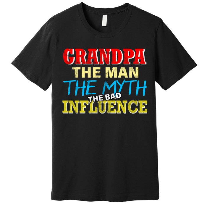 Funny Grandpa Man Myth The Bad Influence Premium T-Shirt