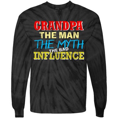 Funny Grandpa Man Myth The Bad Influence Tie-Dye Long Sleeve Shirt