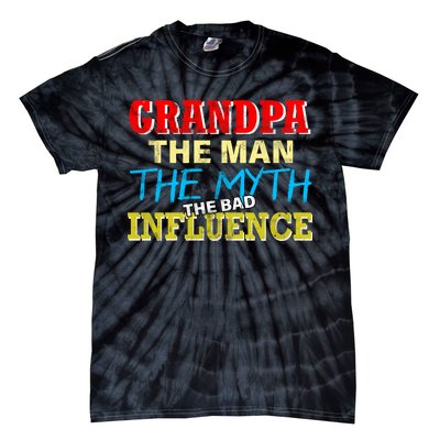 Funny Grandpa Man Myth The Bad Influence Tie-Dye T-Shirt