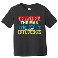 Funny Grandpa Man Myth The Bad Influence Toddler T-Shirt