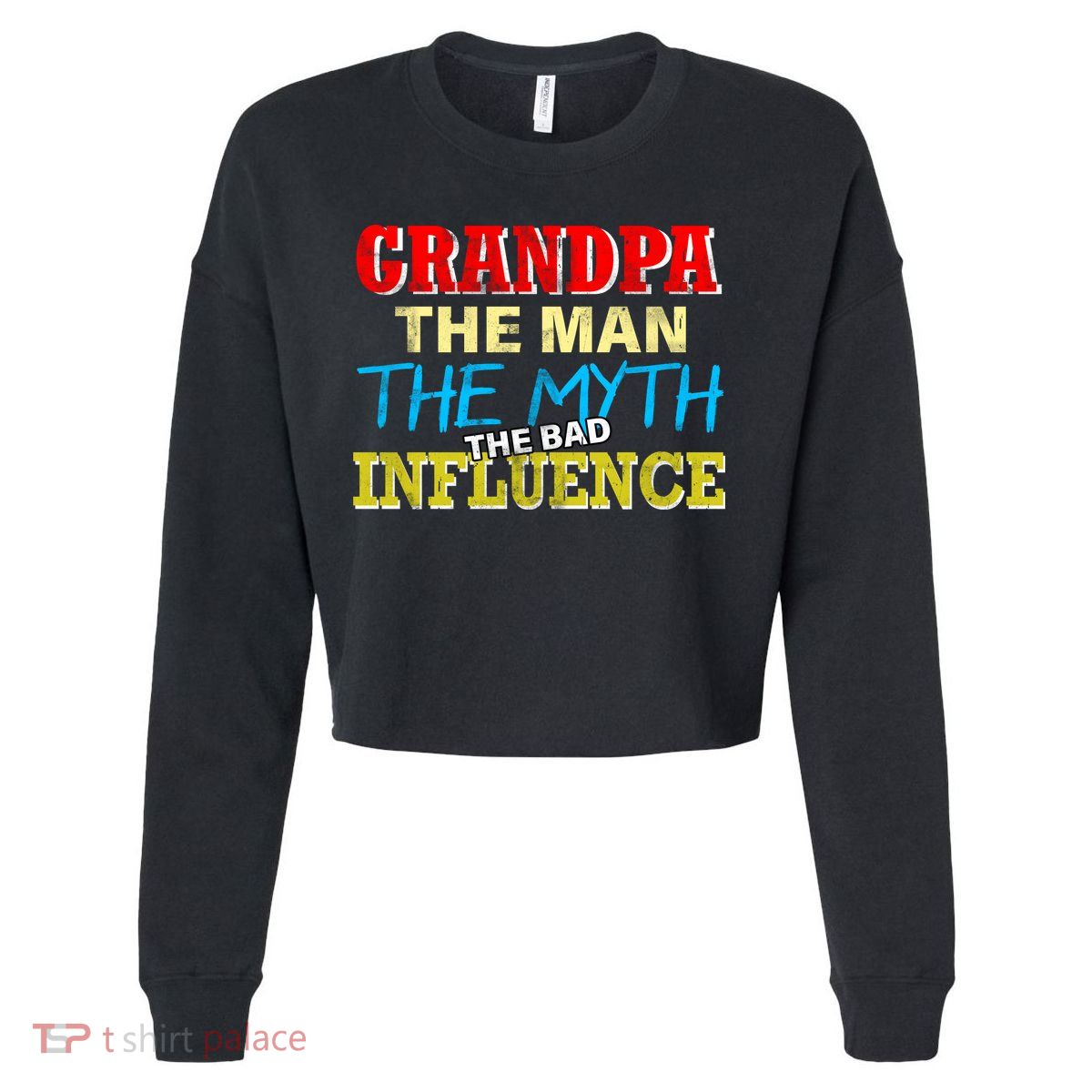 Funny Grandpa Man Myth The Bad Influence Cropped Pullover Crew