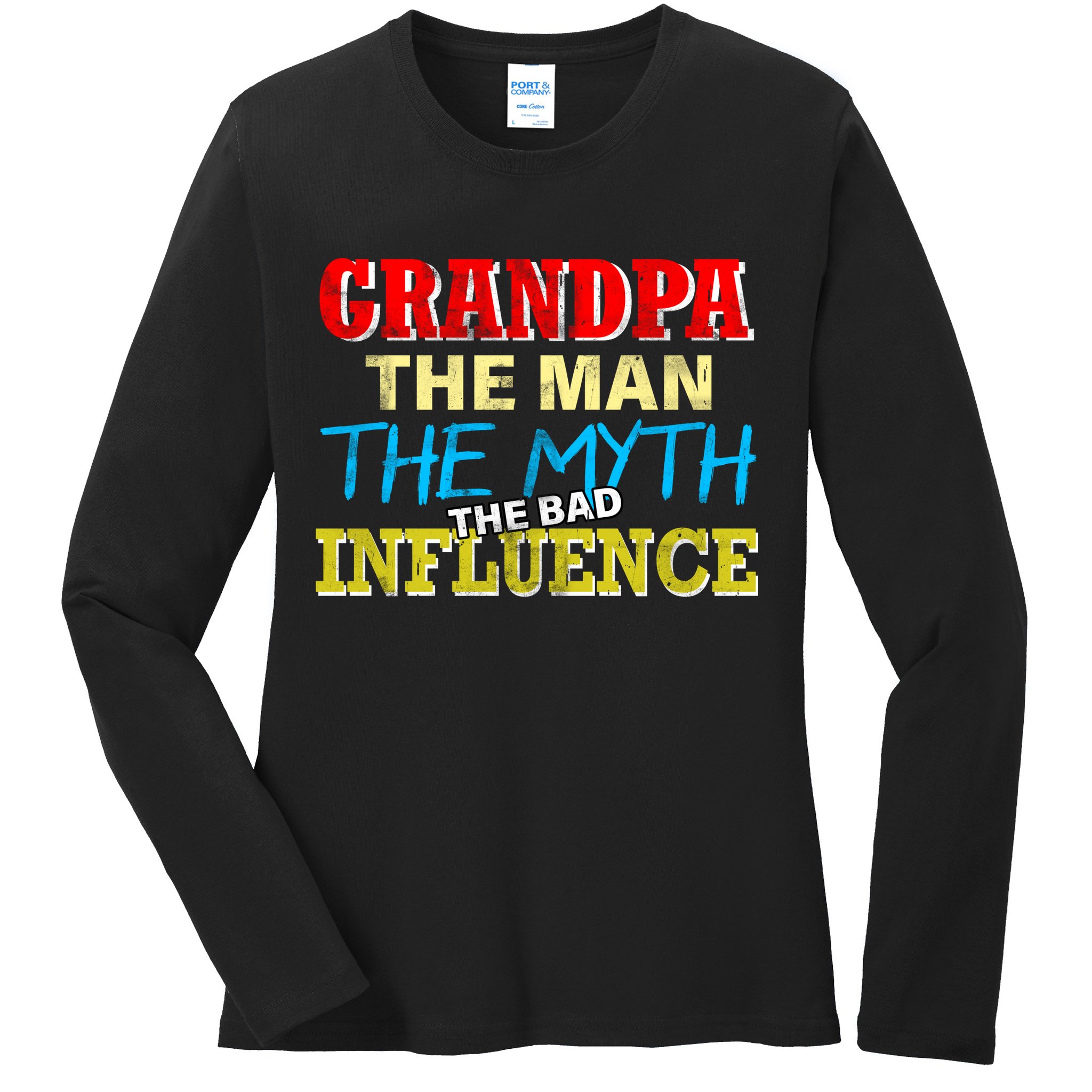 Funny Grandpa Man Myth The Bad Influence Ladies Long Sleeve Shirt