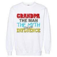 Funny Grandpa Man Myth The Bad Influence Garment-Dyed Sweatshirt